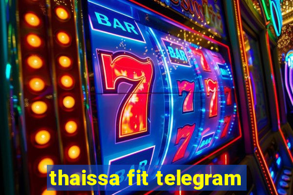 thaissa fit telegram